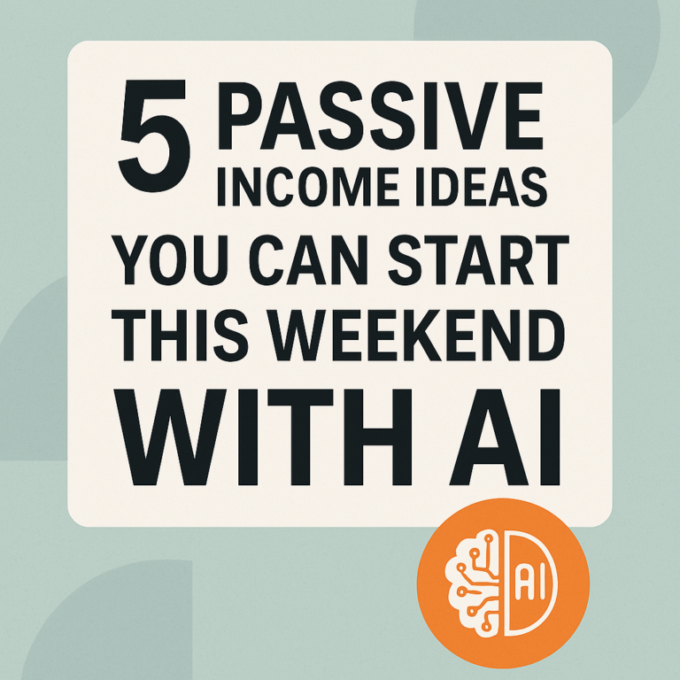 “5 passive income ideas using AI tools to start this weekend”